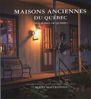 Livre Maisons anciennes du Québec - Perry Mastrovito (Livre d'occasion) - ISBN 2896542205
