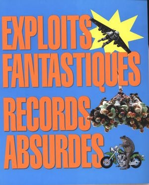 Livre Exploits fantastiques records absurdes - Adam Phillips (Livre d'occasion) - ISBN 2896542744