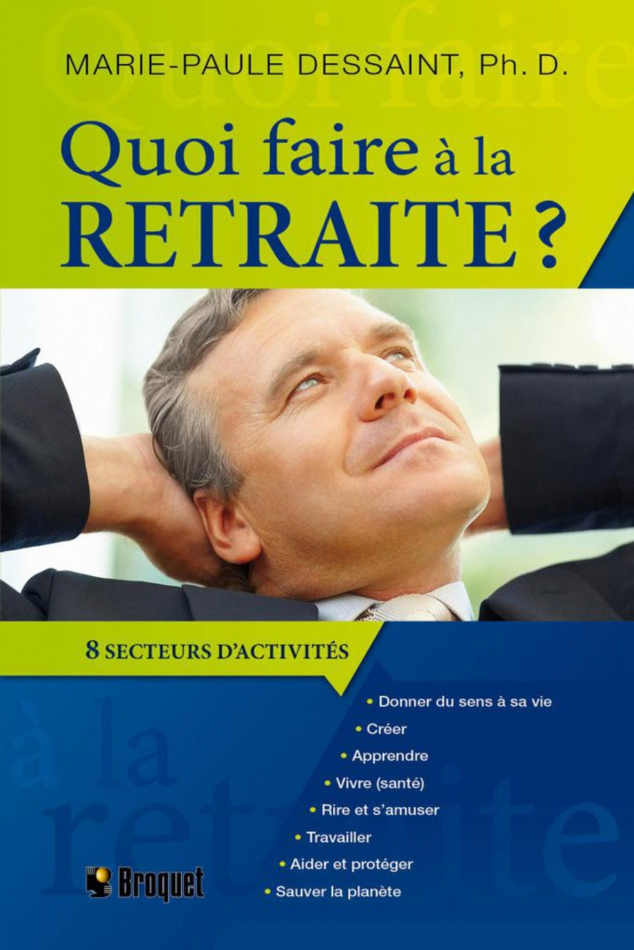 Livre Quoi faire à la retraite? 8 secteurs d'activités (Marie-Paule Dessaint) (Livre d'occasion)...