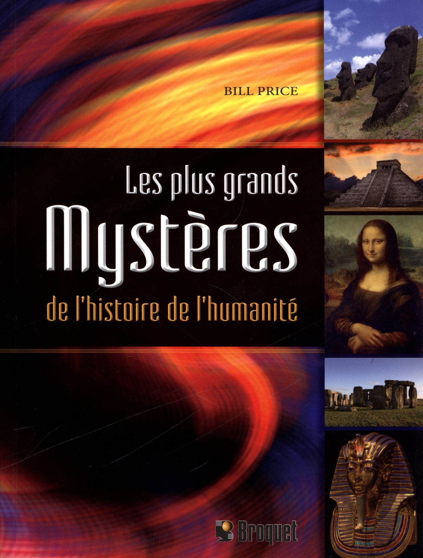 Les plus grands mystères de l'histoire de l'humanité - Bill Price