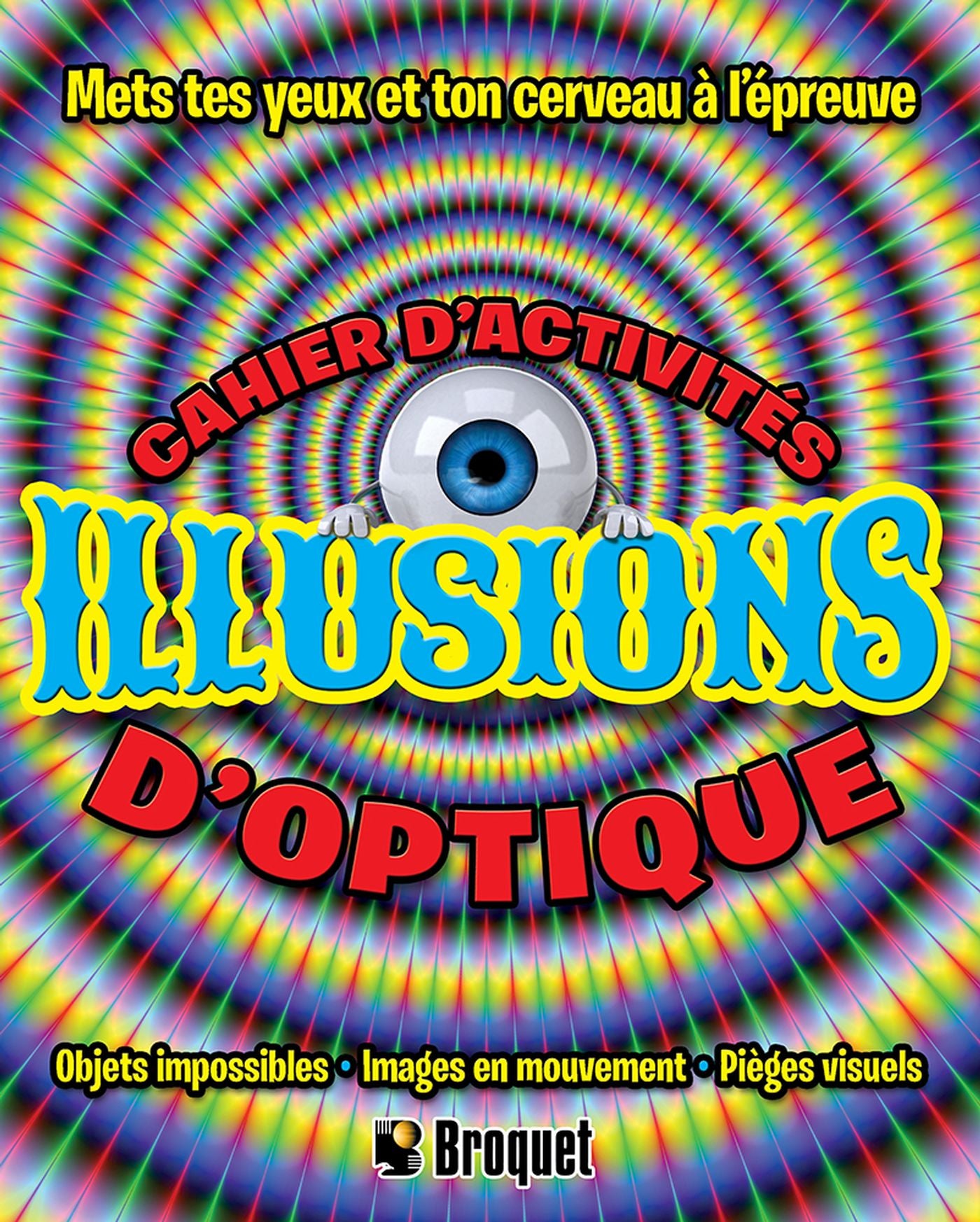 Livre Cahier d'activités : Illusions d'optique : Mets tes yeux et ton cerveau à l'épreuve (Livre ...
