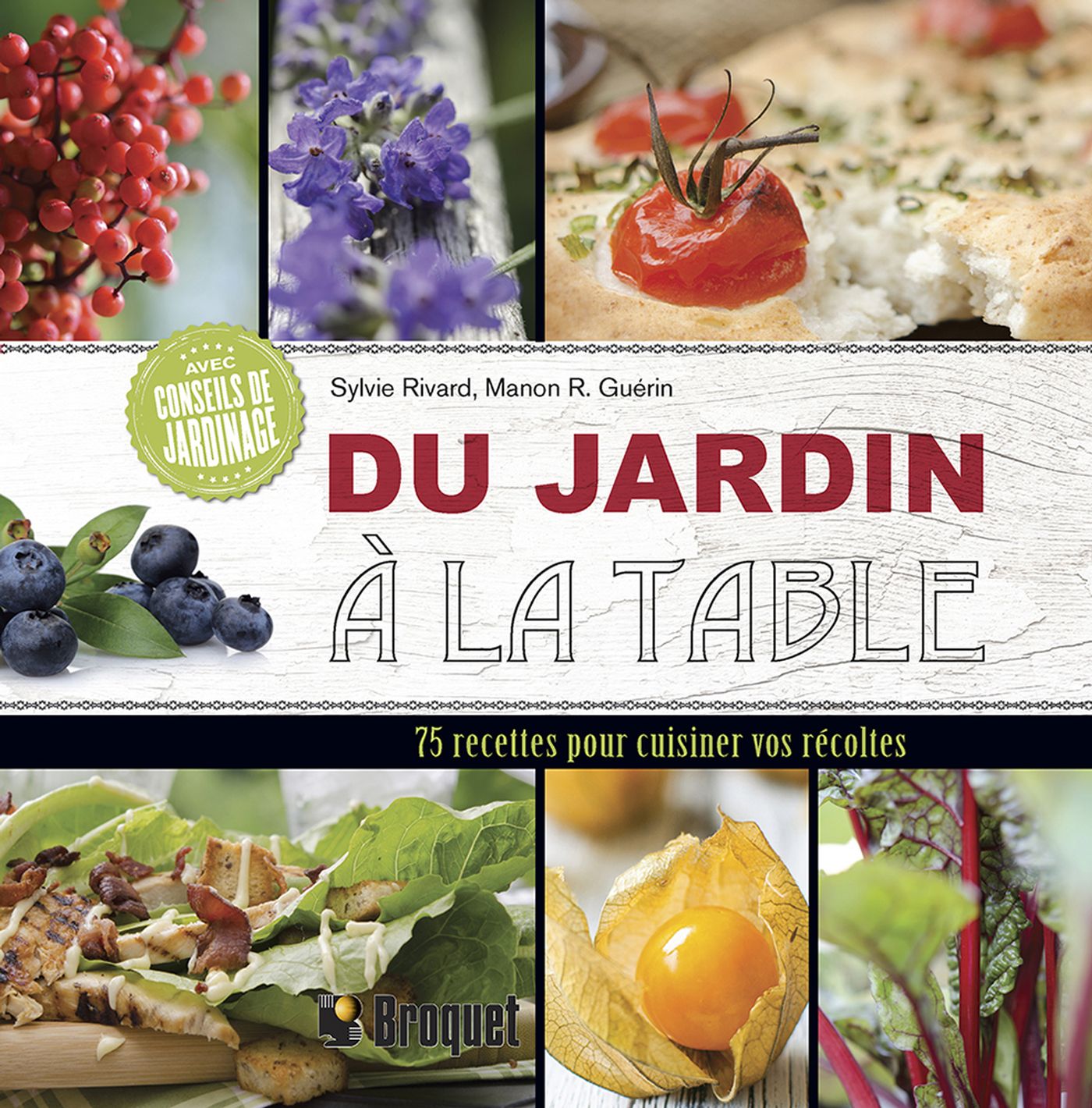 Livre Du jardin à la table : 75 recettes pour cuisiner vos récoltes - Sylvie Rivard (Livre neuf) ...
