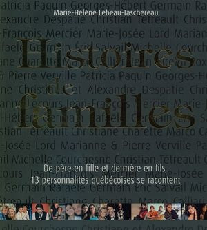 Livre Histoires de familles : De père en fille et de mère en fils, 13 personnalités québécoises s...