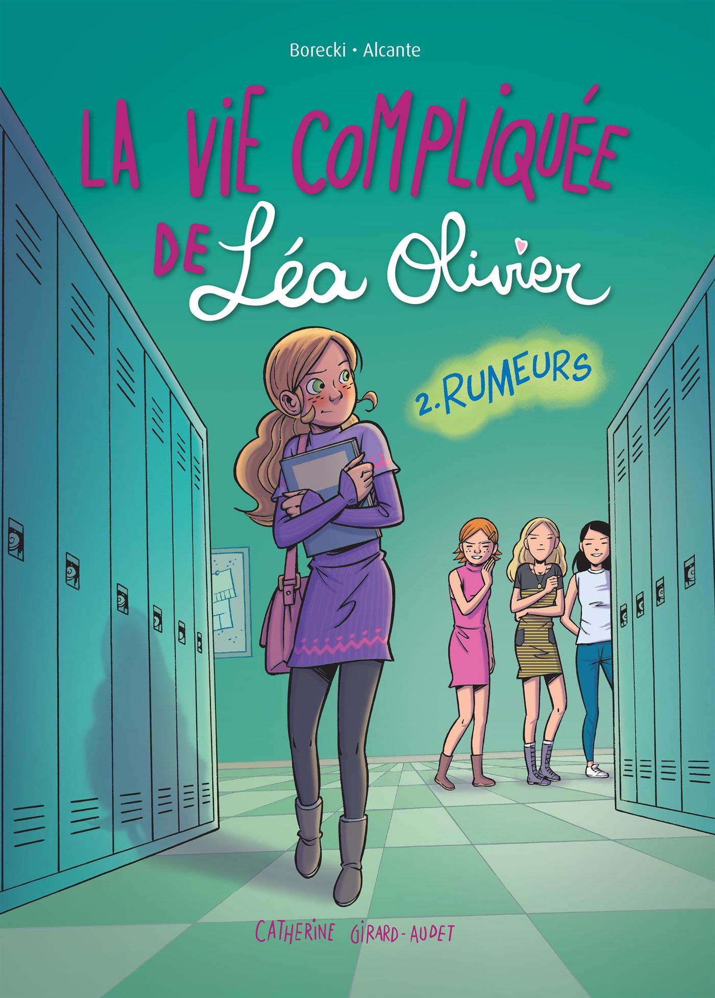 BD La vie compliquée de Léa Olivier # 2 : Rumeurs - Catherine Girard-Audet