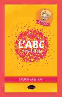 Livre L'ABC des filles 2016 - Catherine Girard-Audet (Livre d'occasion)