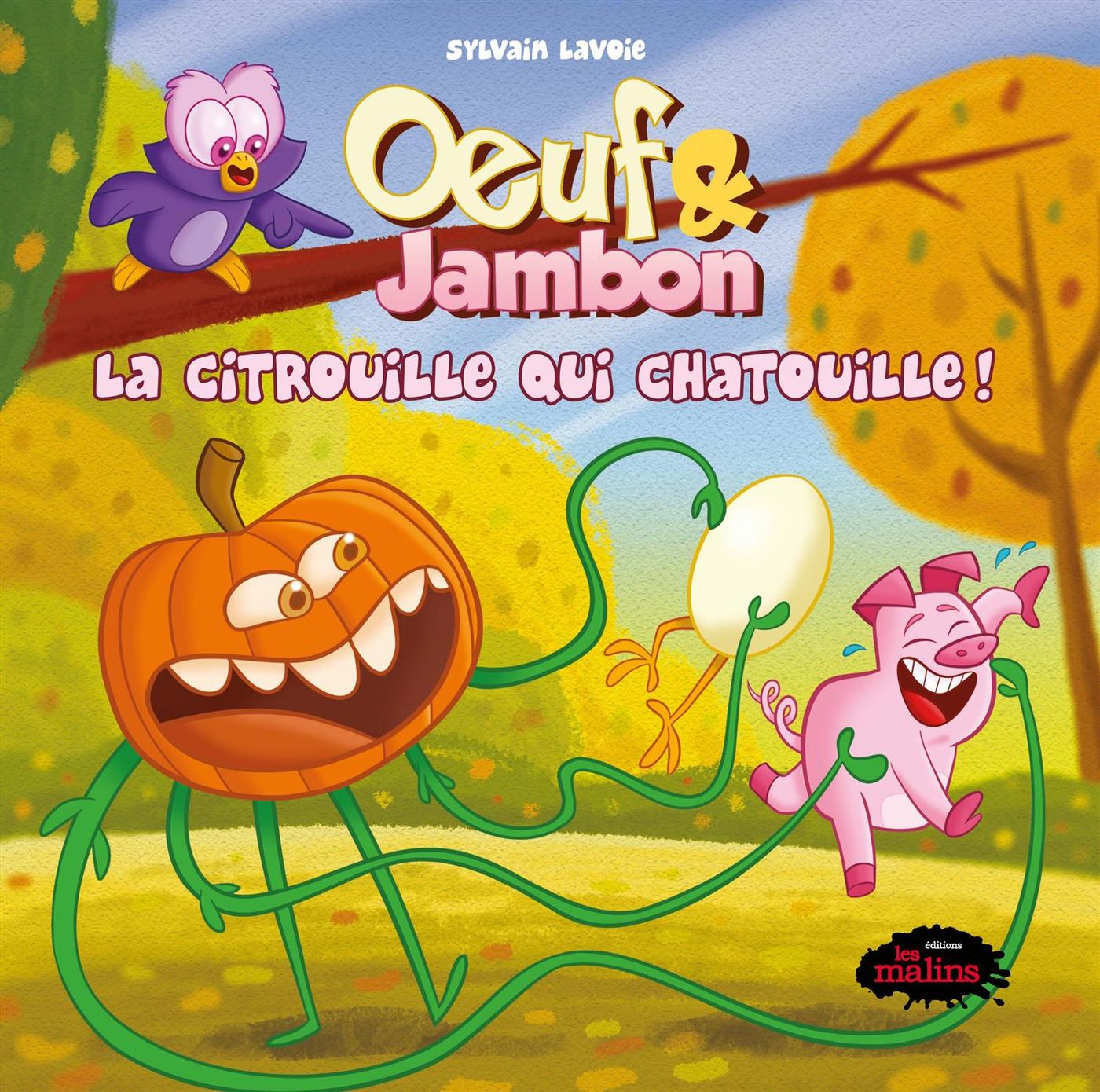 Livre Oeuf & Jambon : La citrouille qui chatouille ! (Sylvain Lavoie) (Livre d'occasion) - ISBN...