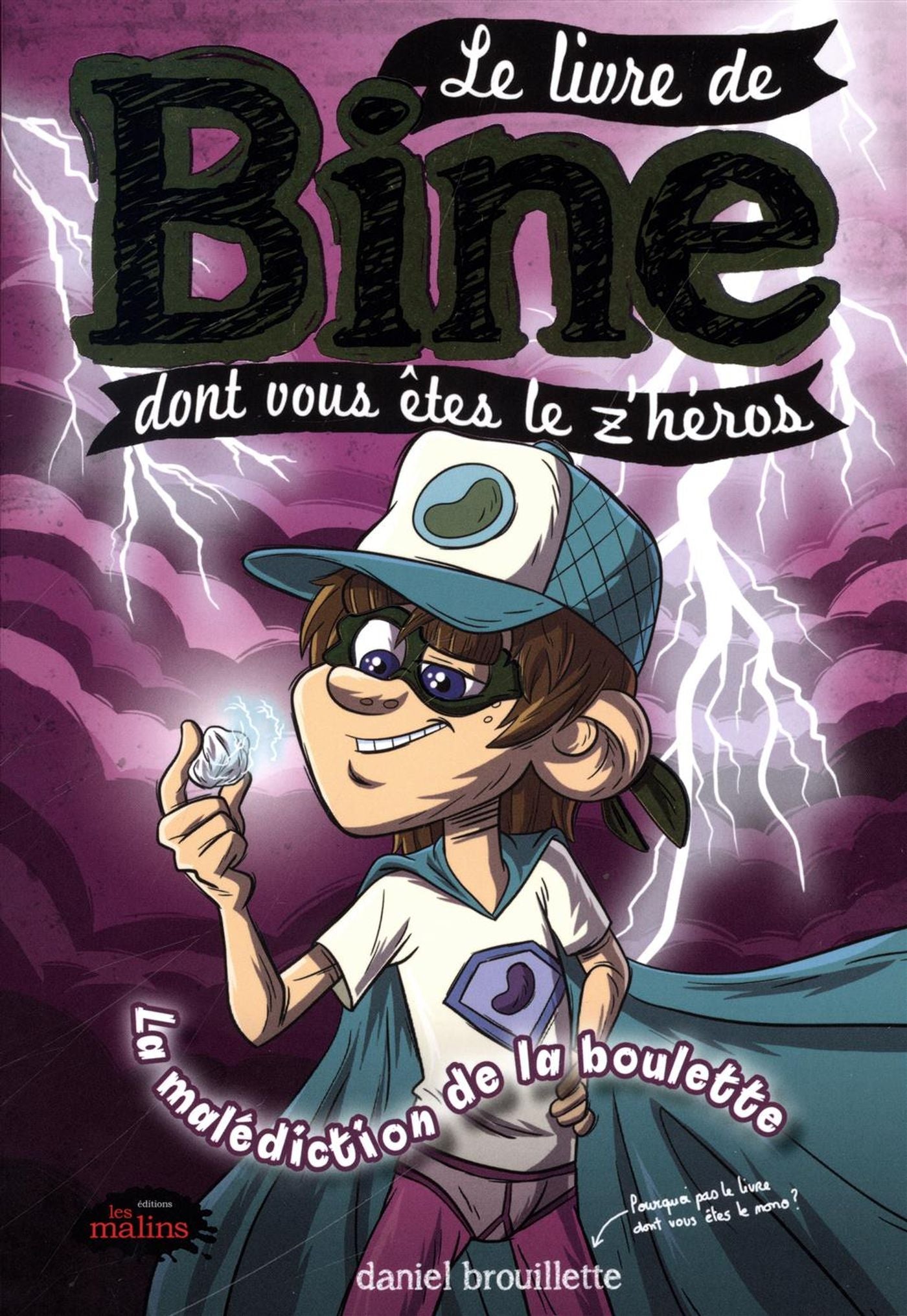 Livre Le livre de Bine dont vous êtes le z'héros : La malédiction de la boulette - Daniel Brouill...