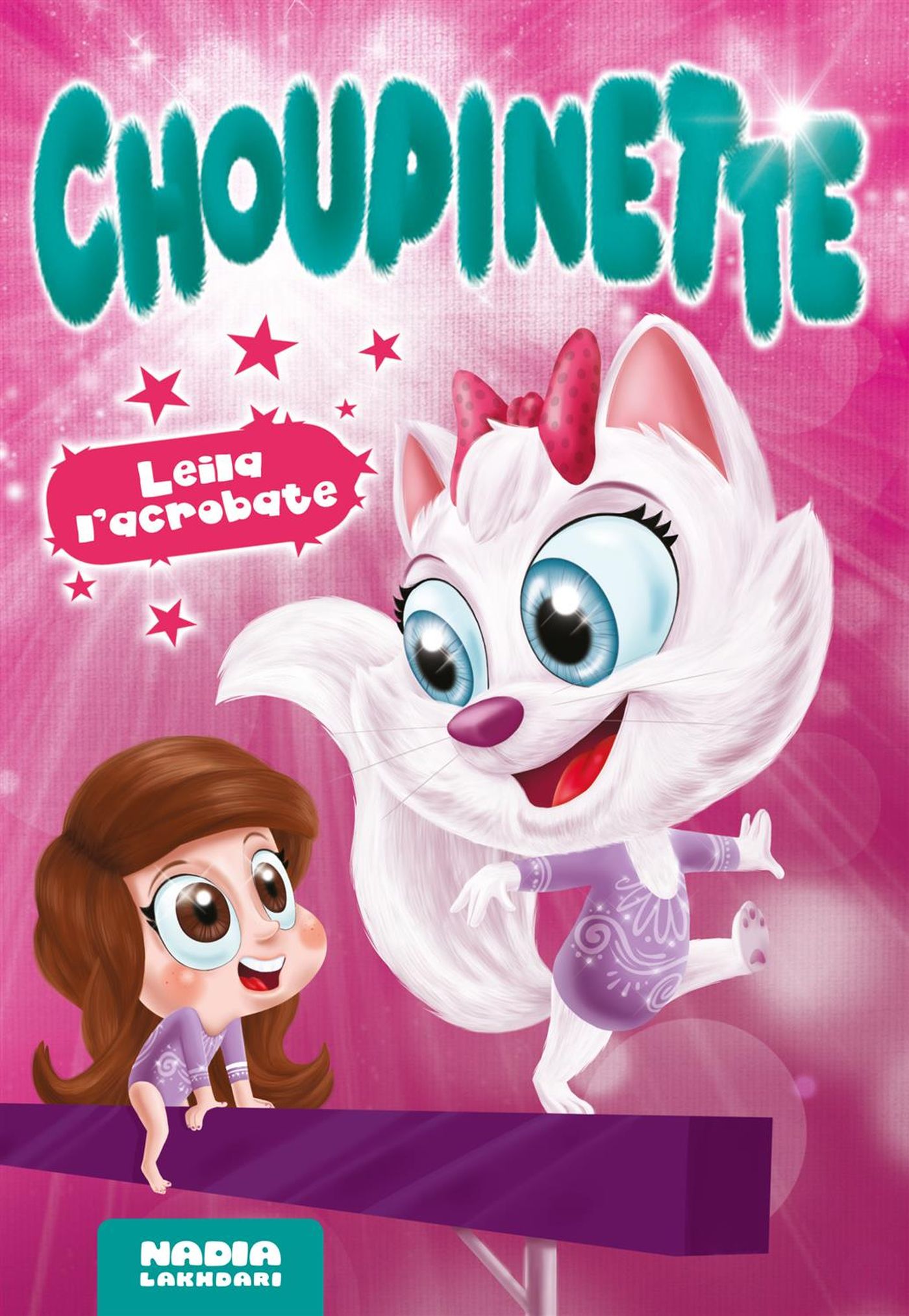 Livre Choupinette : Leila l'acrobate - Nadia Lakhdari (Livre d'occasion) - ISBN 2896578048