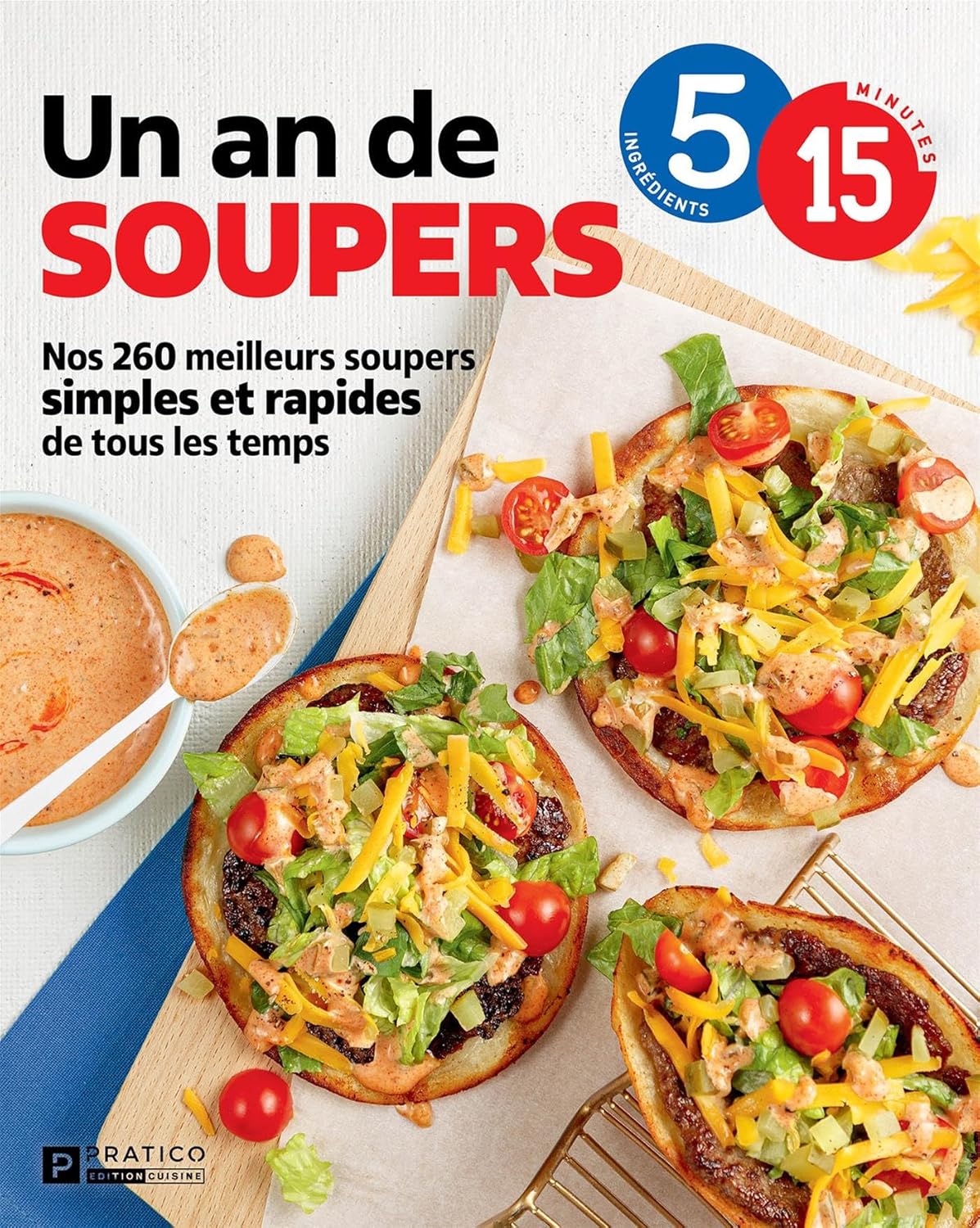 Livre Un an de soupers : Nos 260 meilleurs soupers simples et rapides de tous les temps - Collect...