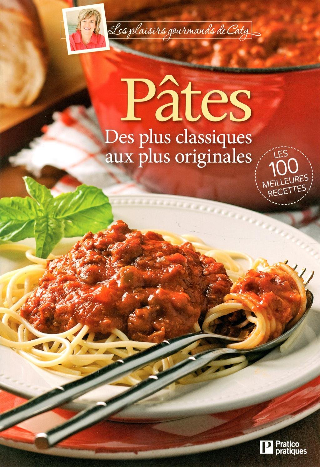 Livre Pâtes : Des plus classiques aux plus originales - Caty Bérubé (Livre d'occasion) - ISBN 289...