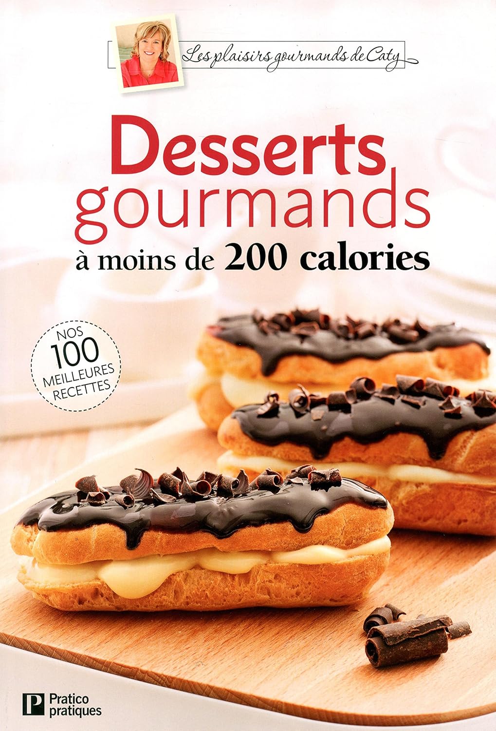 Livre Desserts gourmands à moins de 200 calories - Caty (Livre d'occasion) - ISBN 2896586237