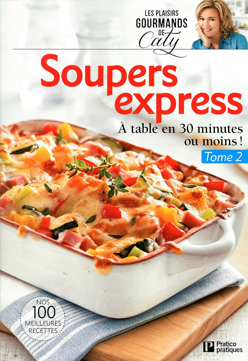 Livre ISBN 289658630X Les plaisirs gourmands de Caty : Soupers express Tome 2 (Caty Bérubé)