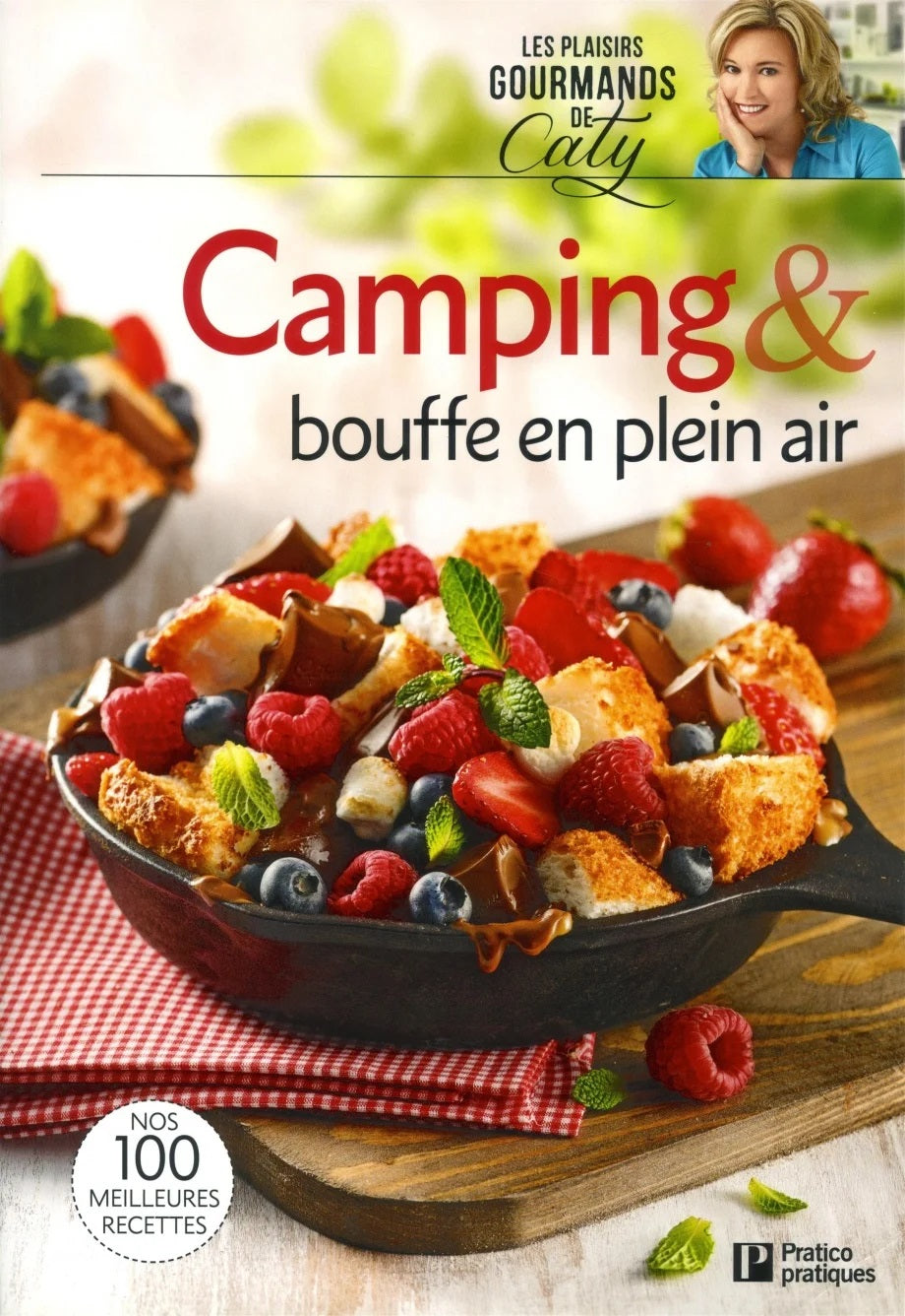 Les plaisirs gourmands de Caty : Camping & Bouffe en plein air - Caty Bérubé