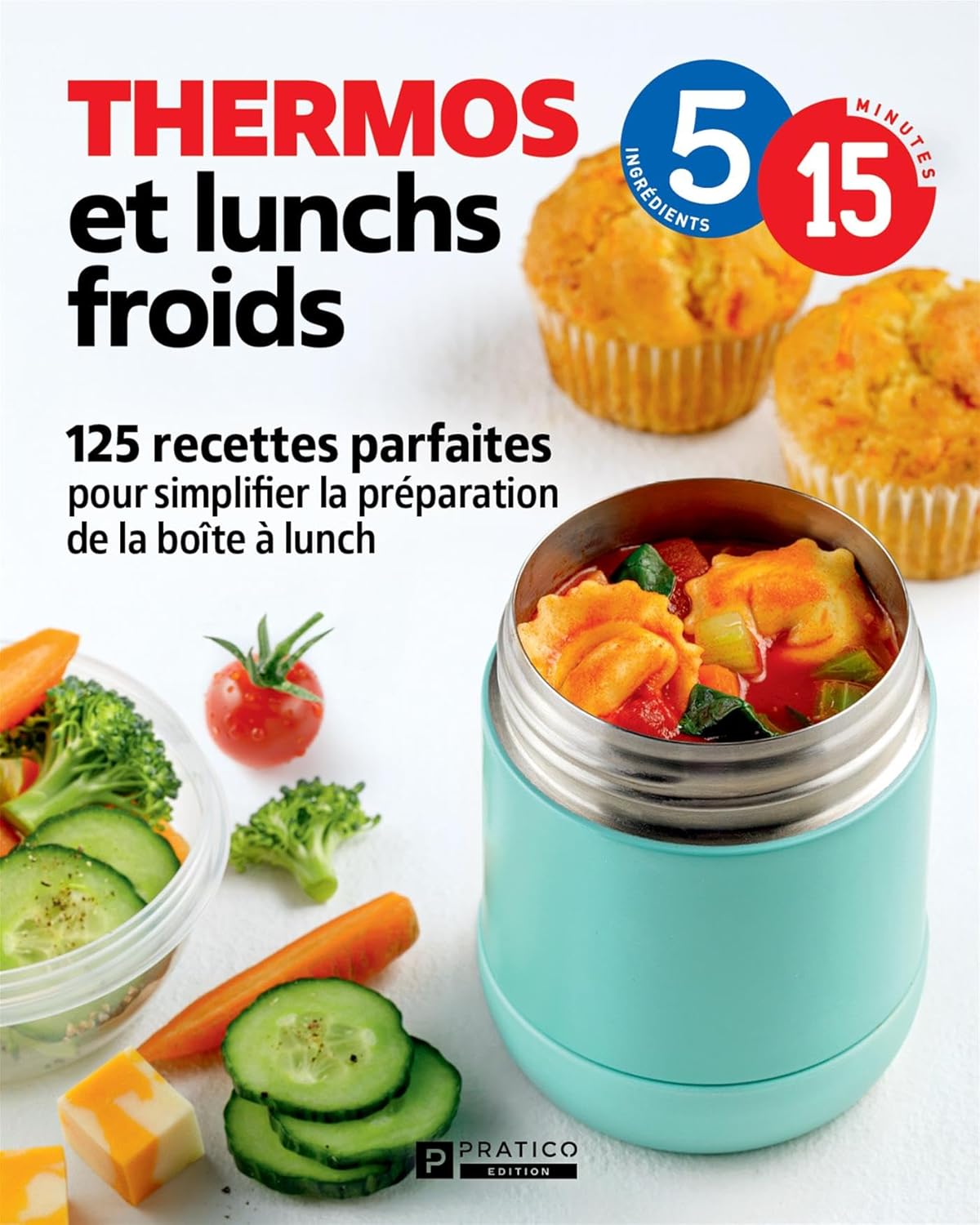 Livre Thermos et lunchs froids : 125 recettes parfaites pour simplifier la préparation de la boît...
