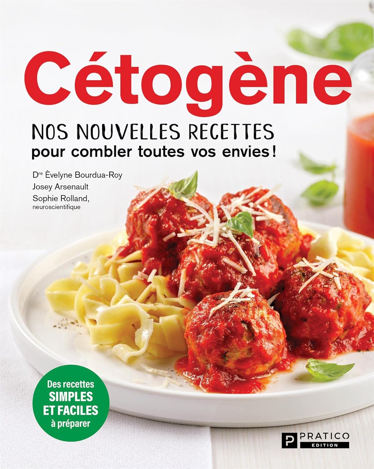 Cétogène : Nos nouvelles recettes pour combler toutes vos envies! - Dr Évelyne Bourdua-Roy