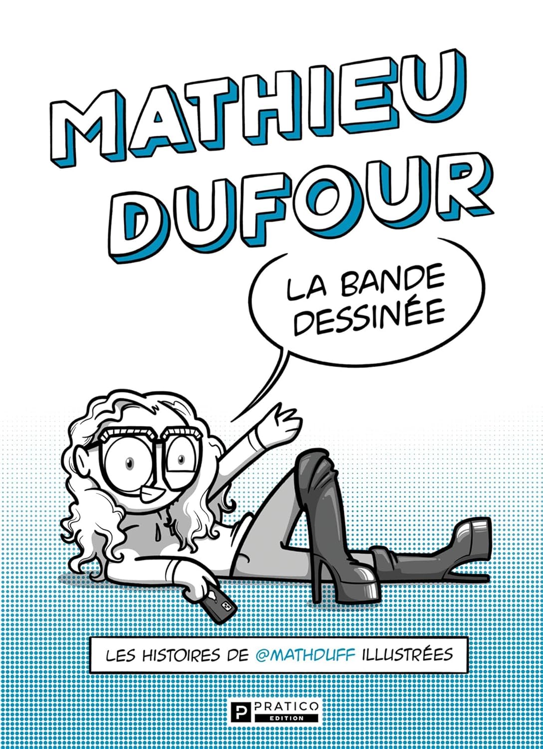 Livre Mathieu dufour, la bande dessinée les histoires de @mathduff illustrées (Julie Dignard...