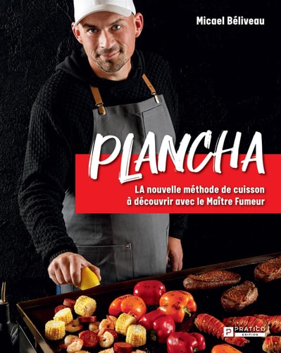 Livre Plancha la nouvelle méthode de cuisson à découvrir avec le maître fumeur (Micael Béliveau)...