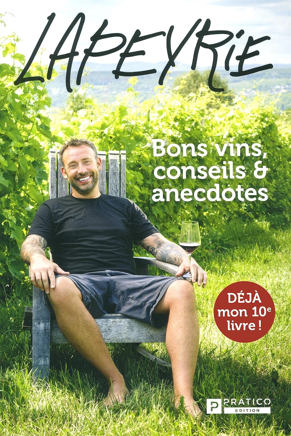 Lapeyrie : Bons vins, conseils et anecdotes - Philippe Lapeyrie