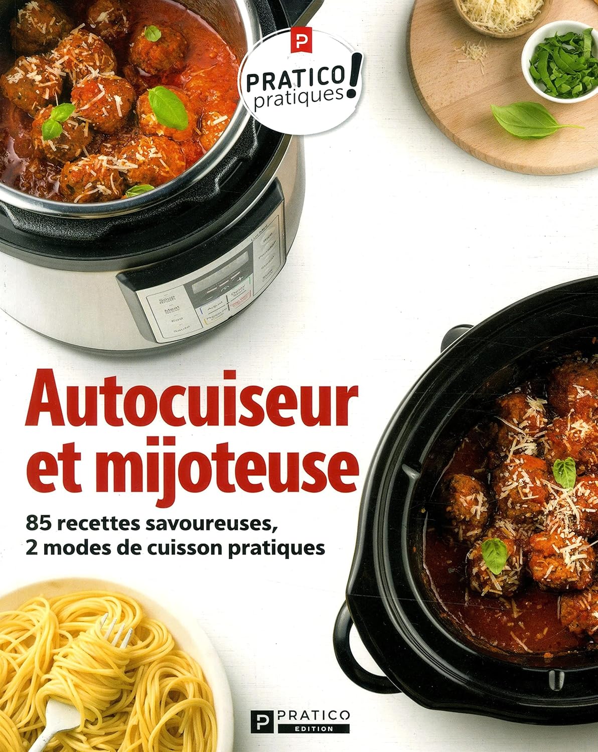 Livre Autocuiseur et mijoteuse : 85 recettes savoureuses, 2 modes de cuisson pratiques - Collecti...