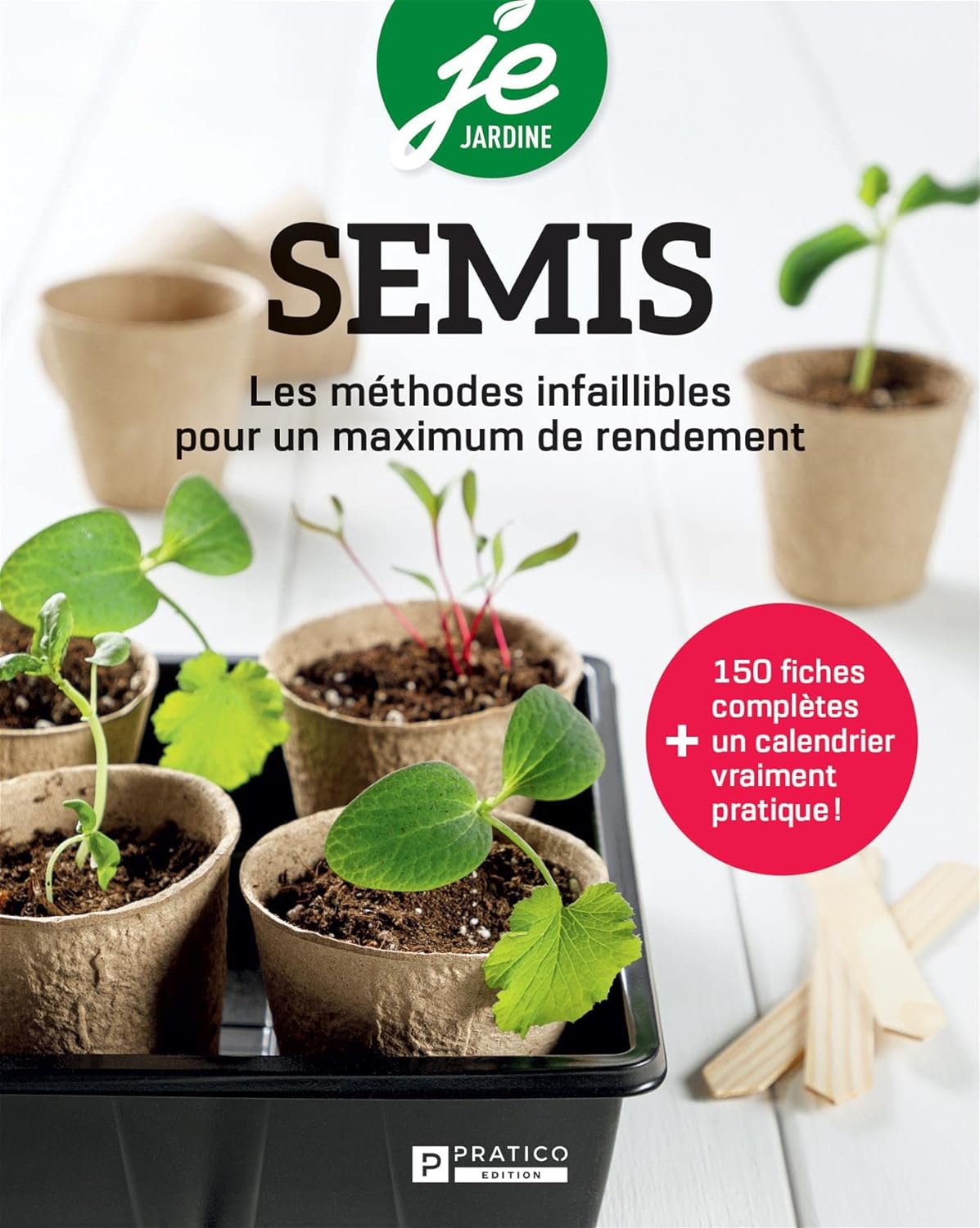 Je jardine : Semis : Les méthodes infaillibles pour un maximum de rendement
