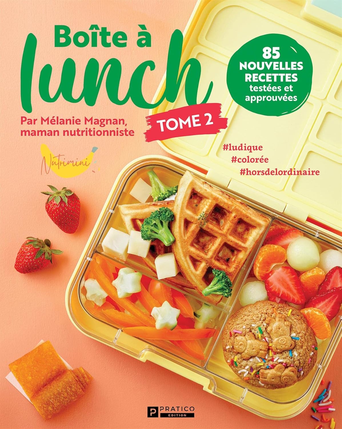 Boite à lunch tome 2 : 85 nouvelles recettes testées et approuvées - Mélanie Magnan