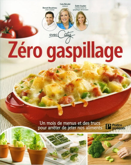 Livre Zéro gaspillage avec Caty : Un mois de menus et des trucs pour arrêter de jeter nos aliment...