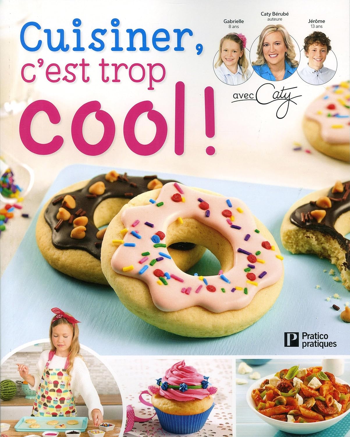 Livre Cuisiner c'est trop cool! - Caty Bérubé (Livre d'occasion) - ISBN 289658952X