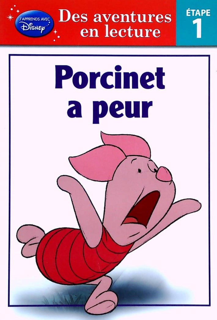 J'apprends avec Disney : Des aventures en lecture (Étape 1) : Porcinet a peur