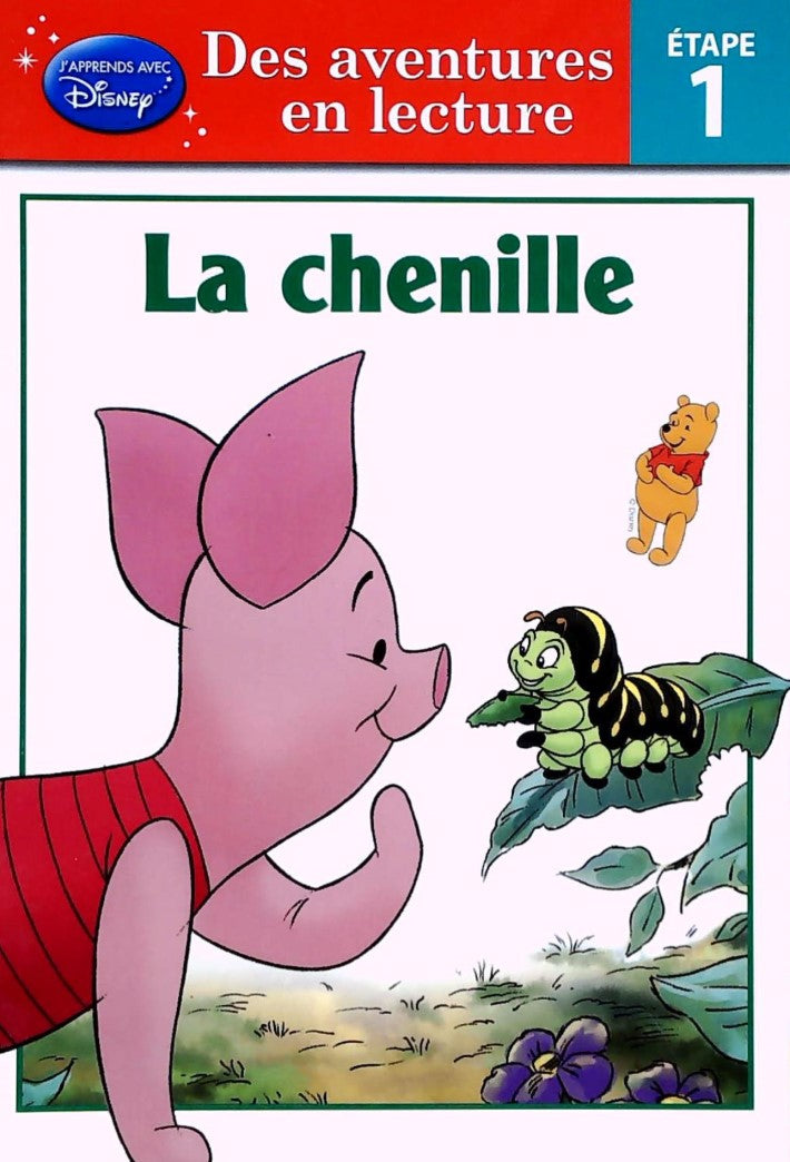 J'apprends avec Disney : Des aventures en lecture (Étape 1) : La chenille