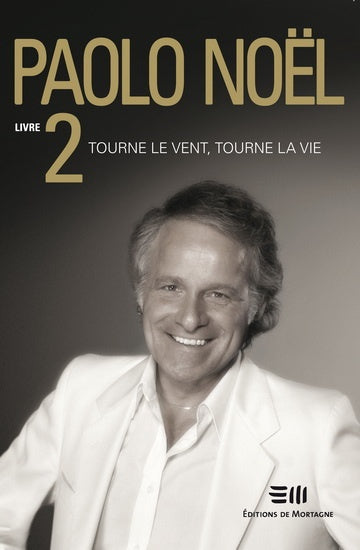 Livre Paolo Noël # 2 : Tourne le vent, tourne la vie (Paolo Noël) (Livre neuf) - ISBN 2896622012