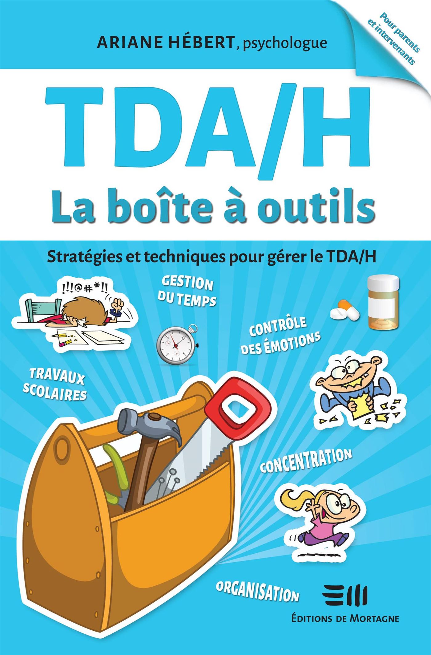 Livre La boîte à outils : Stratégies et techniques pour gérer le TDAH - Ariane Hébert (Livre d'oc...
