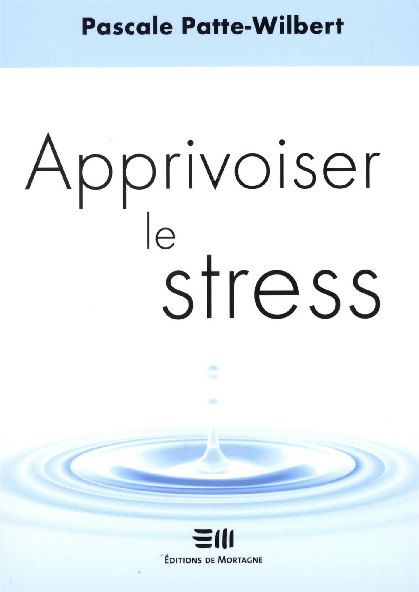 Livre Apprivoiser le stress - Pascale Patte-Wilbert (Livre d'occasion)
