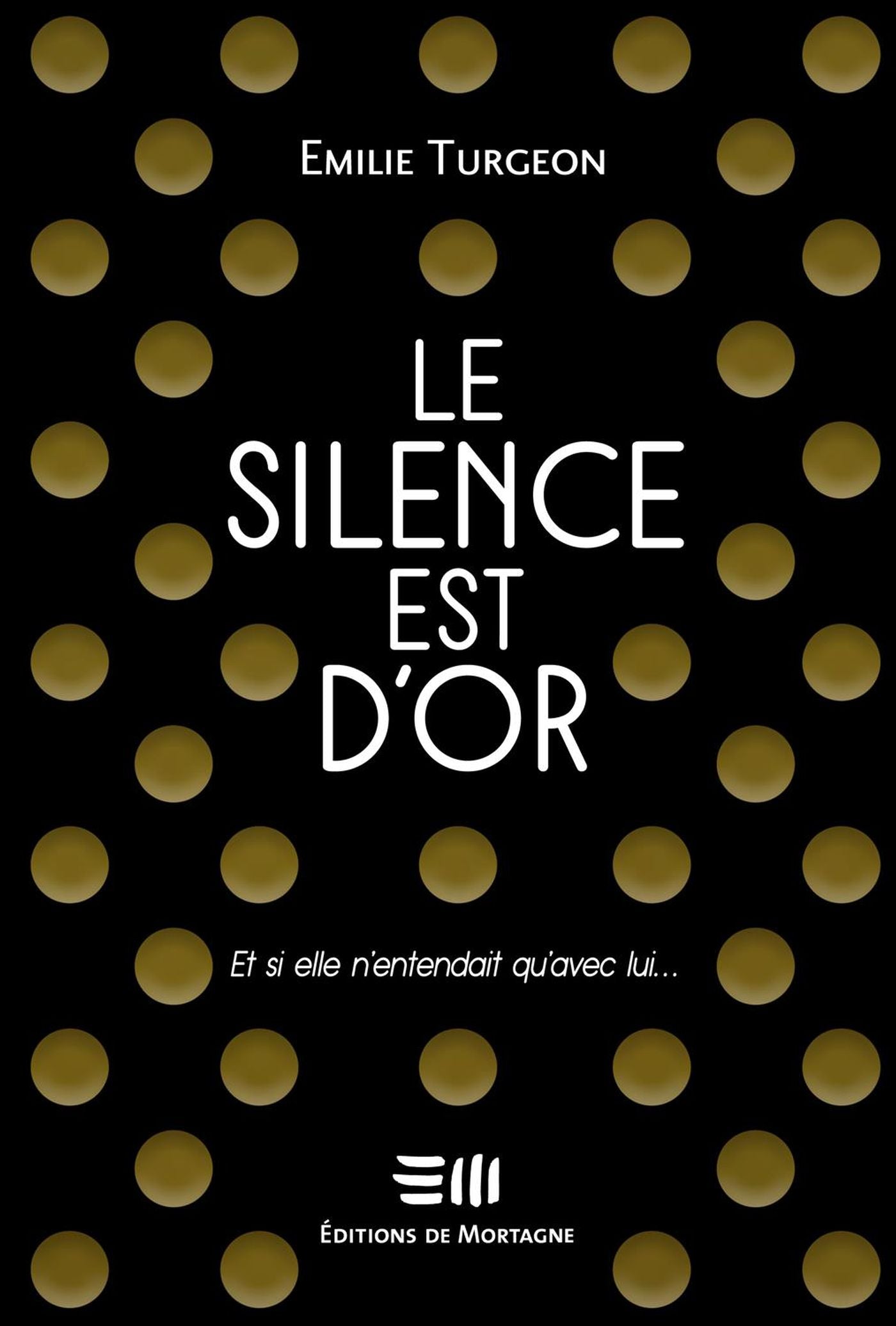 Livre Le silence est d'or - Emilie Turgeon (Livre d'occasion)
