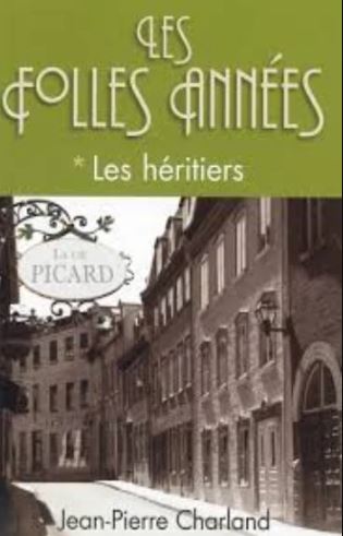 Les folles années # 1 : Les héritiers - Jean-Pierre Charland