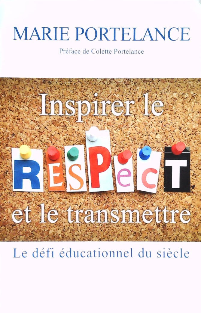 Livre Inspirer le respect et le transmettre : Le défi éducarionnel du siècle - Marie Portelance (...