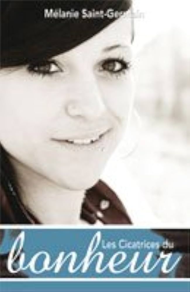 Livre Les cicatrices du bonheur - Mélanie Saint-Gerrmain (Livre d'occasion)