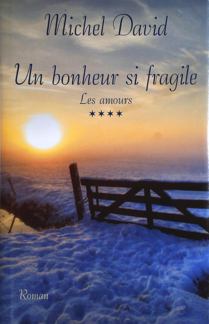 Livre Un bonheur si fragile # 4 : Les amours (Michel David) (Livre d'occasion) - ISBN 2896660593