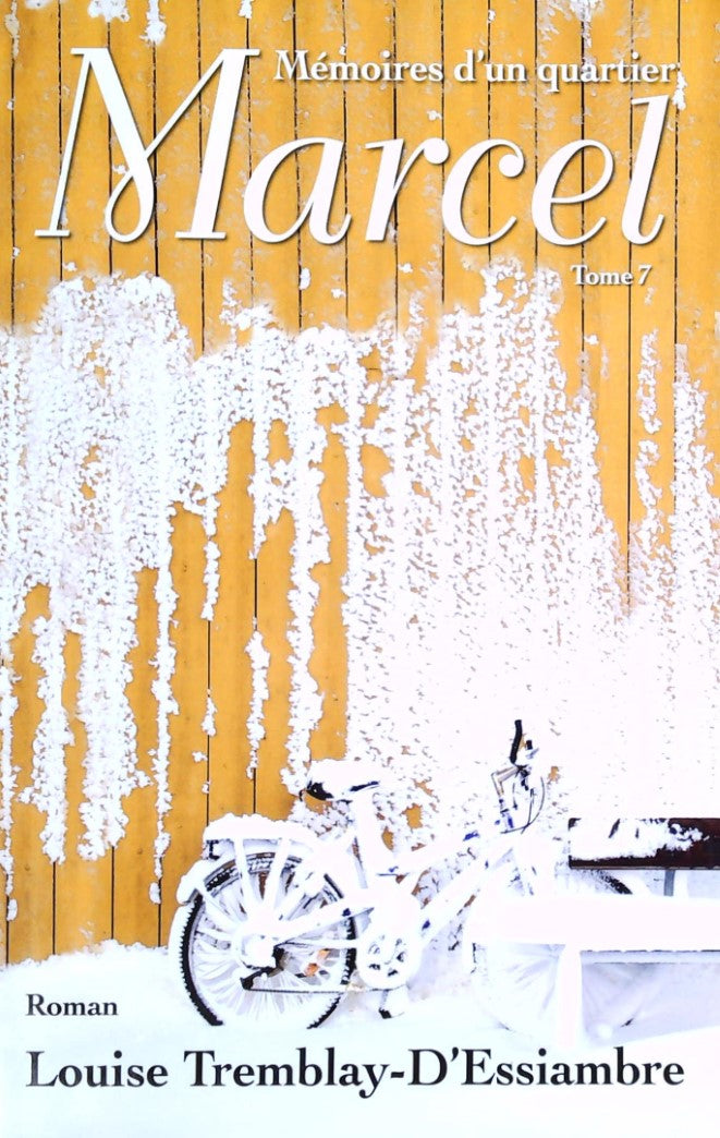 Livre Mémoires d'un quartier # 7 : Marcel (Louise Tremblay-D'Essiambre) (Livre neuf) - ISBN...
