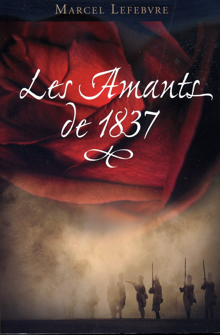 Livre Les amants de 1837 (Marcel Lefebvre) (Livre d'occasion) - ISBN 2896661050