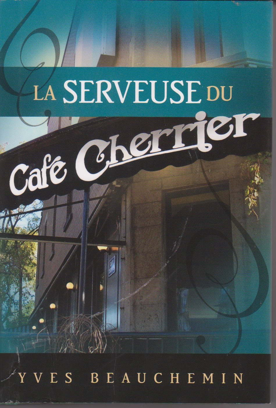 Livre La serveuse du Café Cherrier - Yves Beauchemin (Livre neuf) - ISBN 2896661409