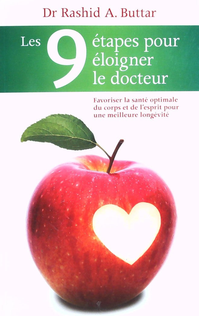 Livre ISBN Les 9 étapes pour éloigner le docteur : Favoriser la santé optimale du corps et de l'esprit pour une meilleure longévité (Dr Rashid A. Buttar)