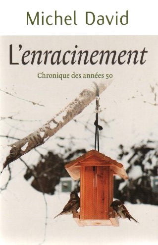 Livre L'enracinement : Chronique des années 50 - Michel David (Livre d'occasion)