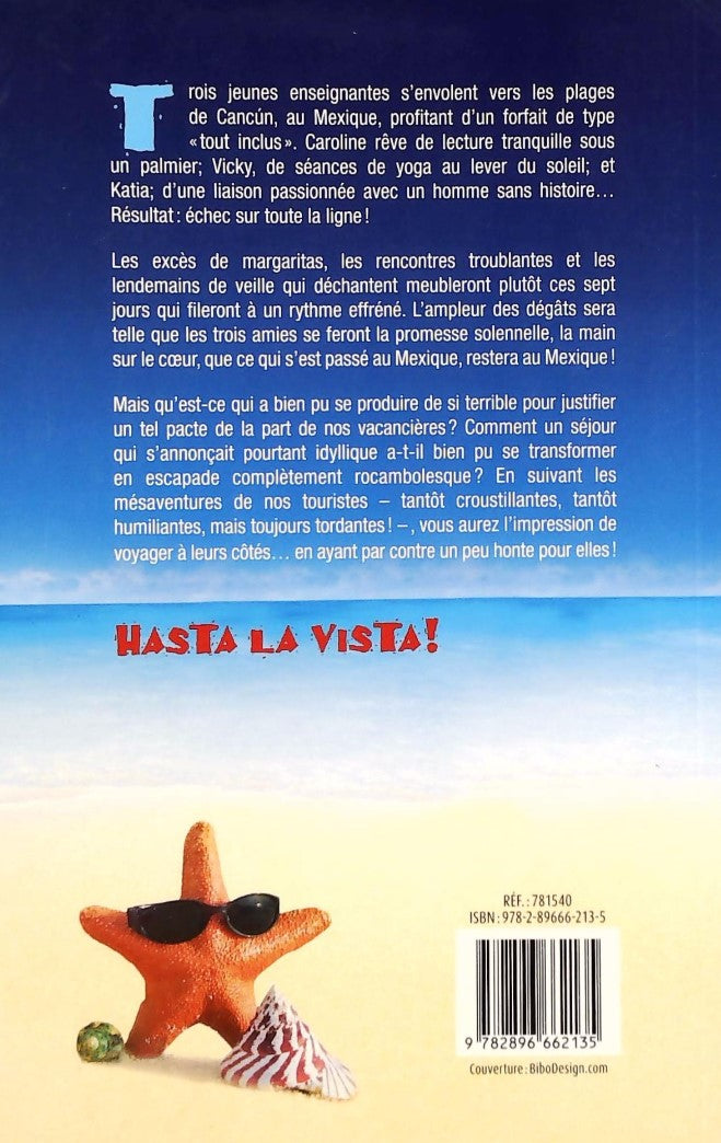 Livre Ce qui se passe au Mexique reste au Mexique! - Amélie Dubois (Livre d'occasion) - ISBN 2896...