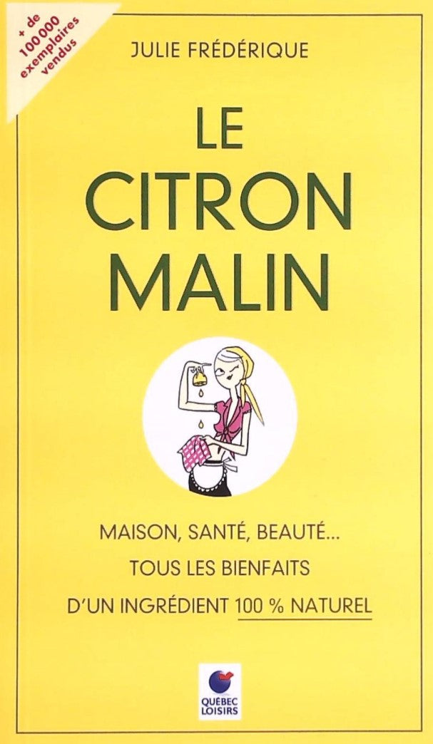 Livre Le citron malin : Maison, santé, beauté... tous les bienfaits d'un ingrédient 100% naturel ...