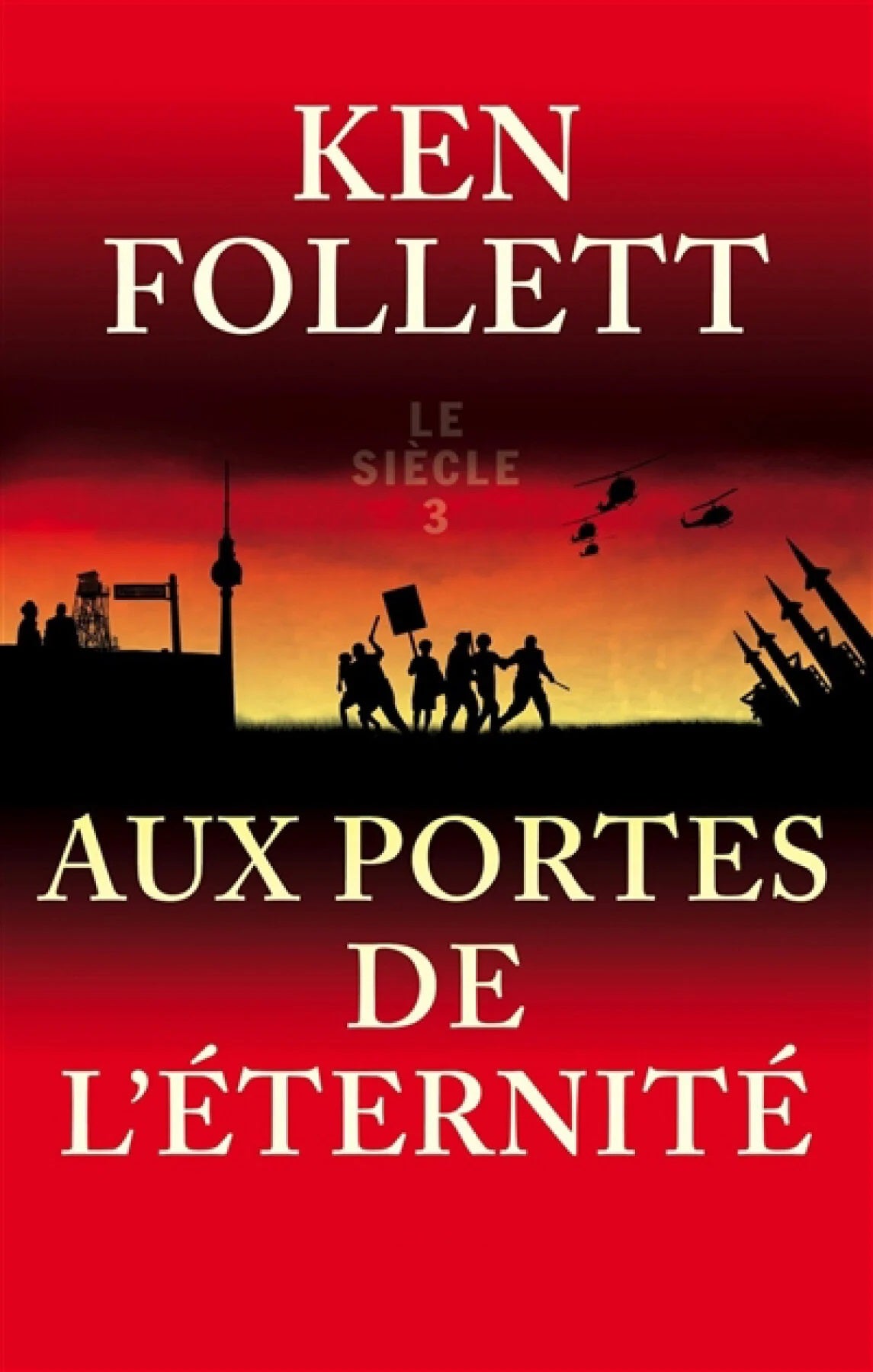 Livre Le siècle # 3 : Aux portes de l'éternité (Ken Follett) (Livre d'occasion) - ISBN 2896663657