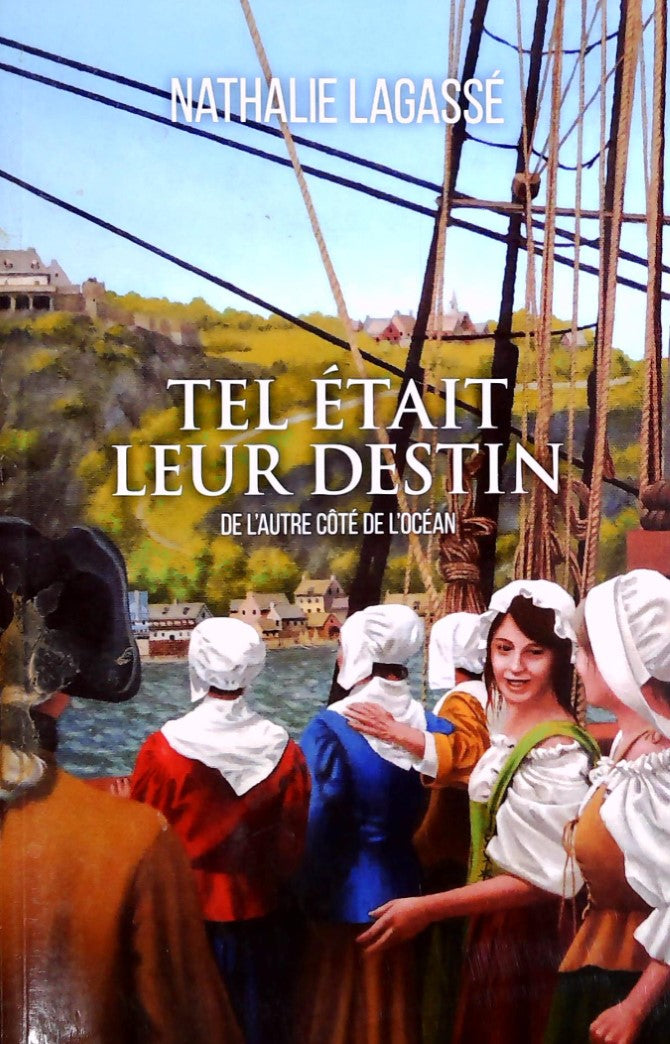 Livre Tel était leur destin # 1 : De l'autre côté de l'océan (Nathalie Lagassé) (Livre...