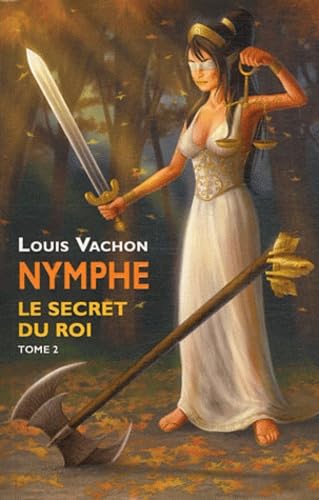 Nymphe # 2 : Le scret du roi - Louis Vachon