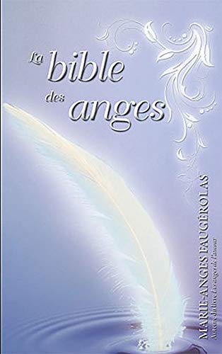 Livre La Bible des Anges - Marie-Ange Faugérolas (Livre d'occasion) - ISBN 2896671781
