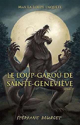 Livre Le loup-garou de Sainte-Geneviève - Stéphane Bourget (Livre d'occasion)