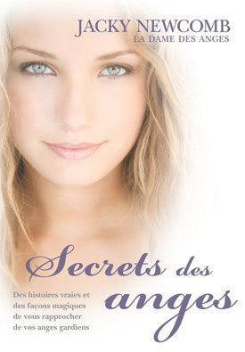 Livre Secrets des anges : des histoires vraies et des façons magiques de vous rapprocher de vos a...